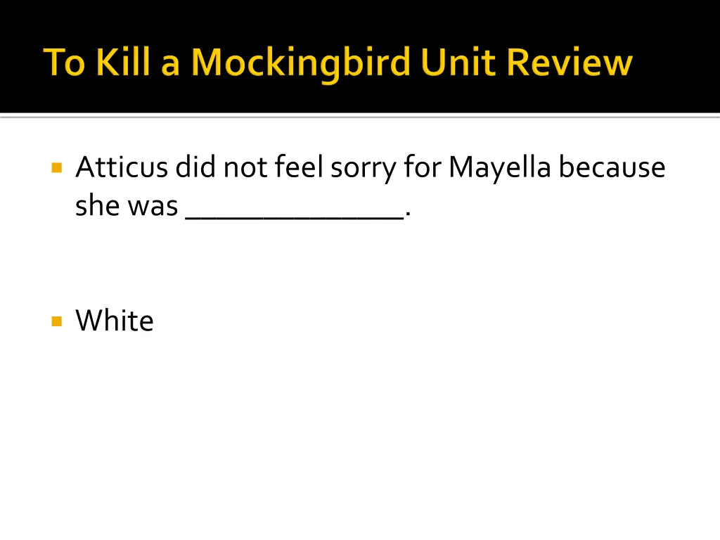 atticus did not feel sorry for mayella because