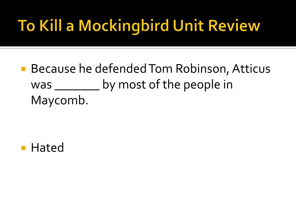 because he defended tom robinson atticus