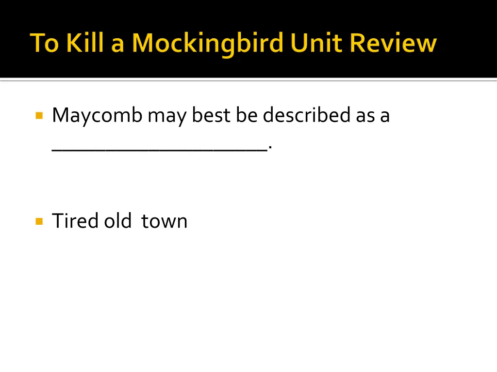 maycomb may best be described as a