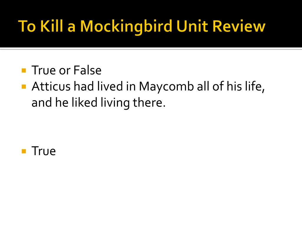 true or false atticus had lived in maycomb