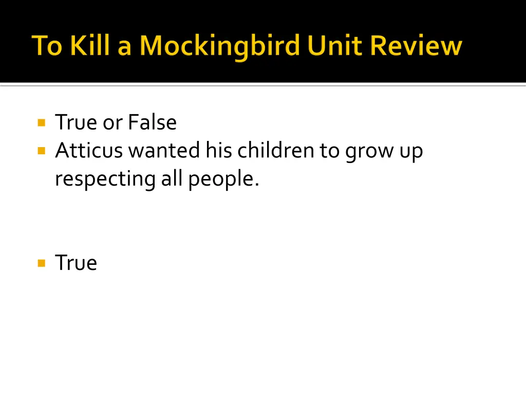 true or false atticus wanted his children to grow