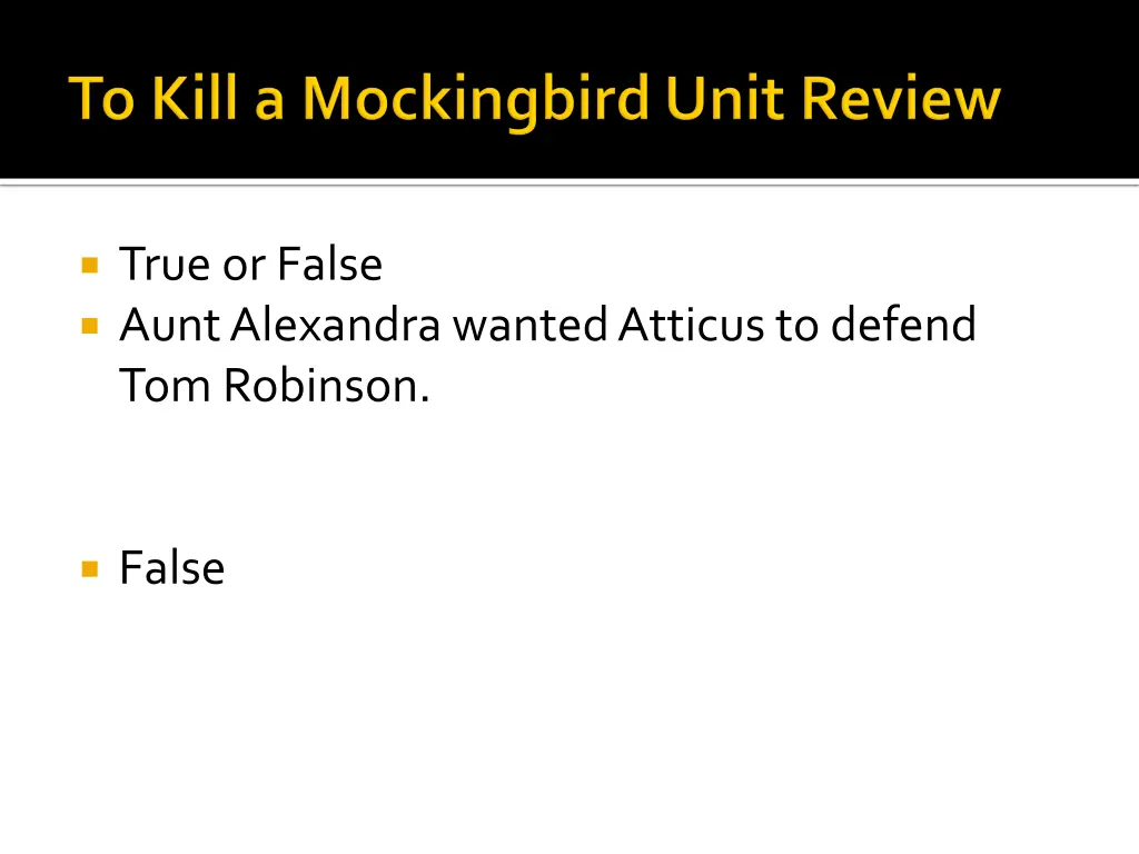 true or false aunt alexandra wanted atticus