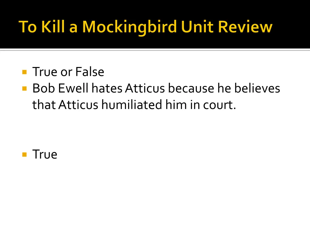 true or false bob ewell hates atticus because