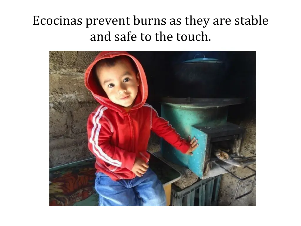 ecocinas prevent burns as they are stable