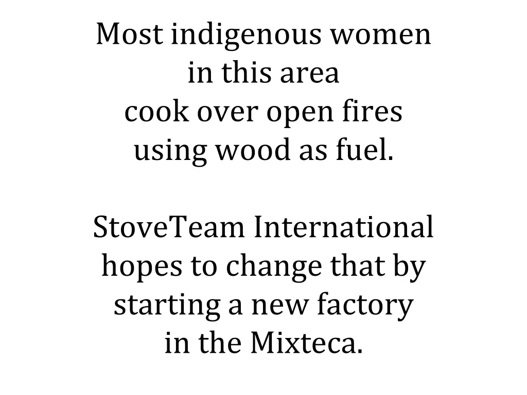 most indigenous women in this area cook over open