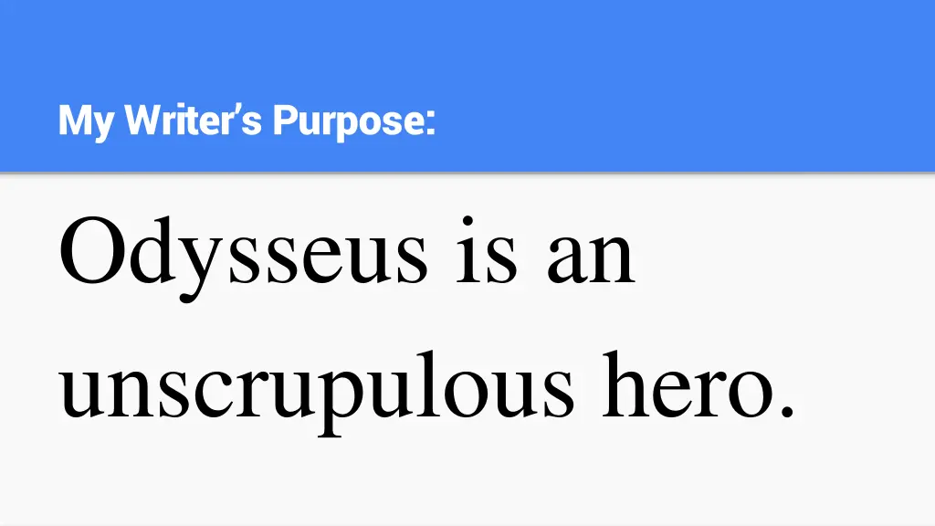 my writer s purpose odysseus is an unscrupulous