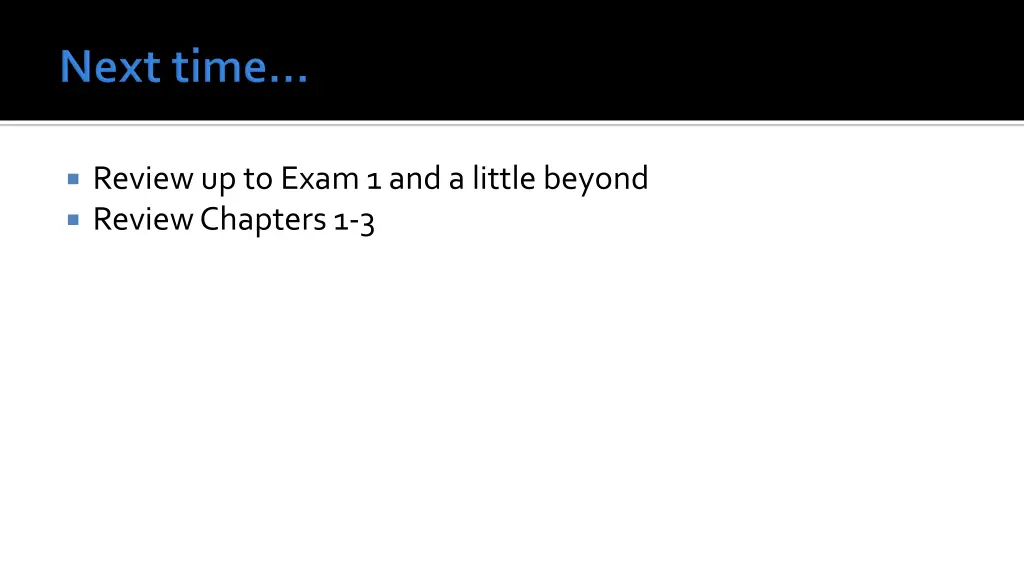 review up to exam 1 and a little beyond review