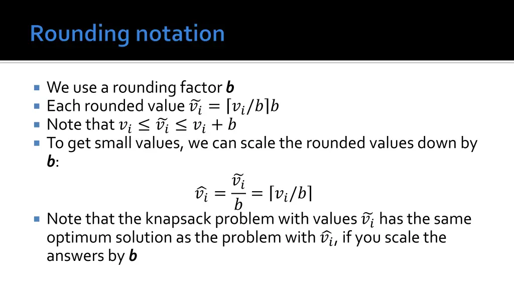 we use a rounding factor b each rounded value