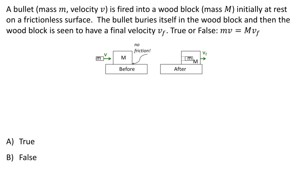 a bullet mass velocity is fired into a wood block 1