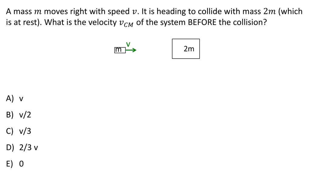 a mass moves right with speed it is heading