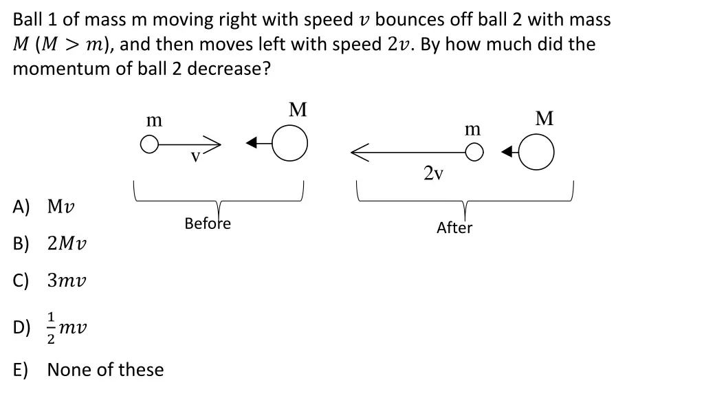 ball 1 of mass m moving right with speed bounces 1