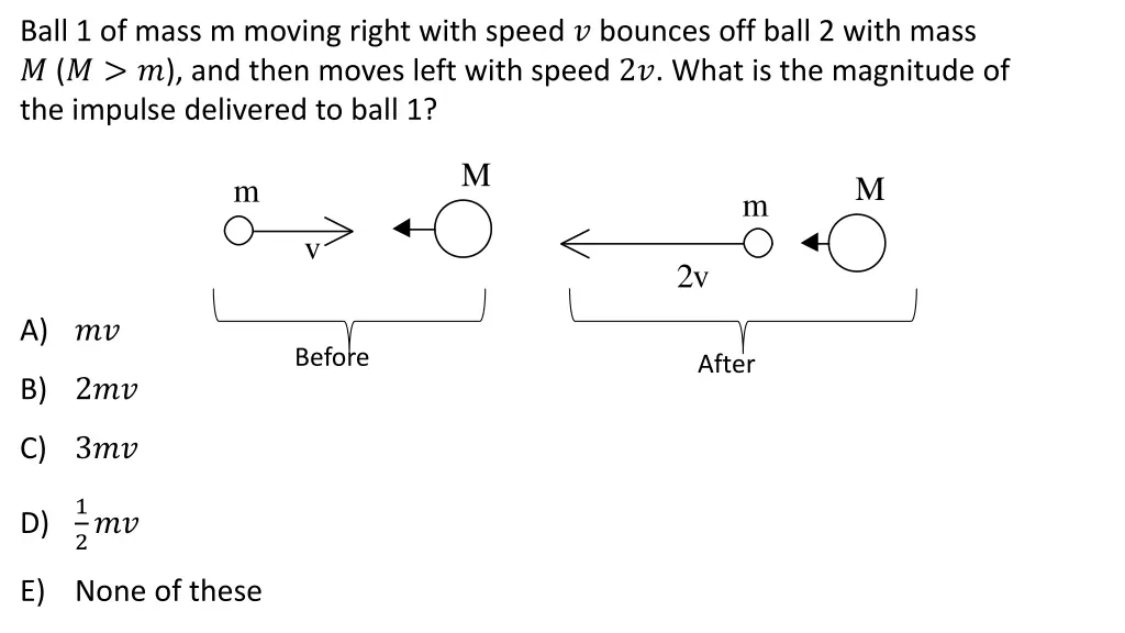 ball 1 of mass m moving right with speed bounces