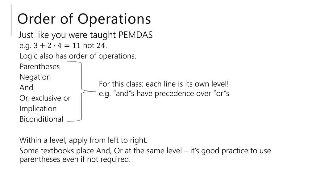 order of operations just like you were taught