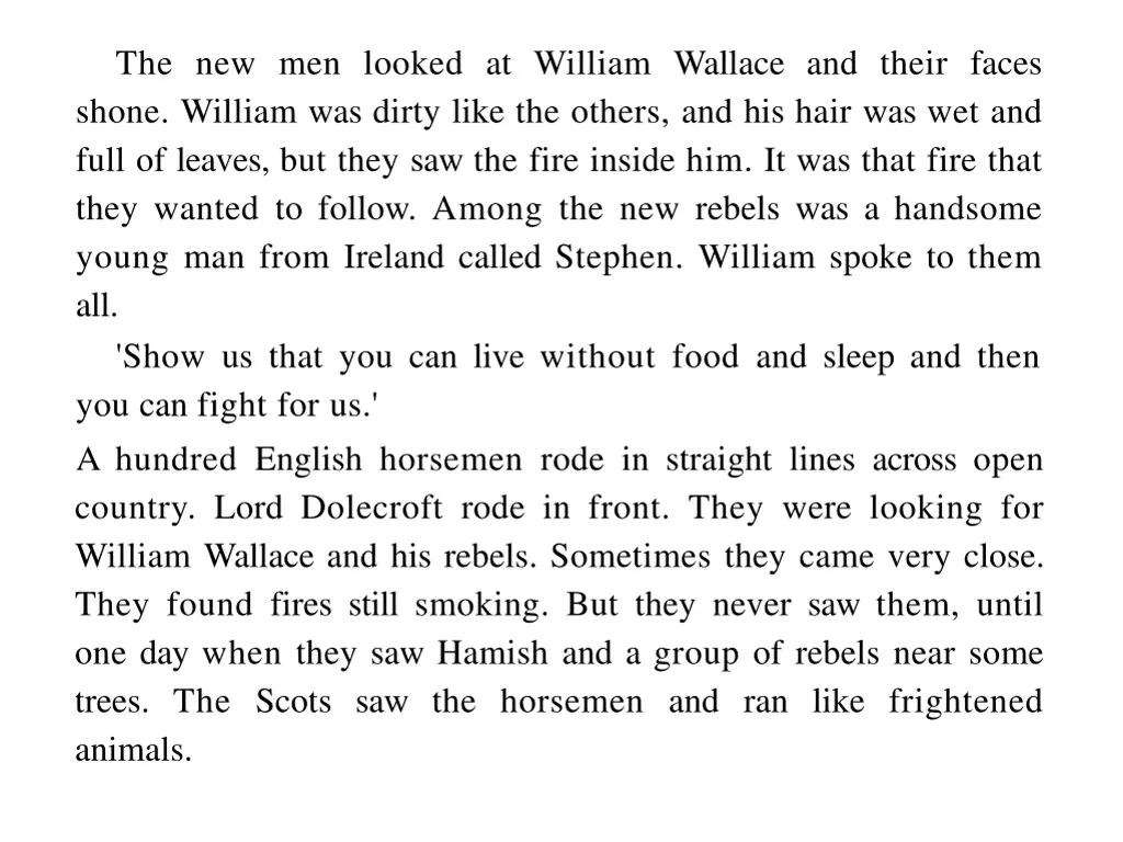 the new men looked at william wallace and their