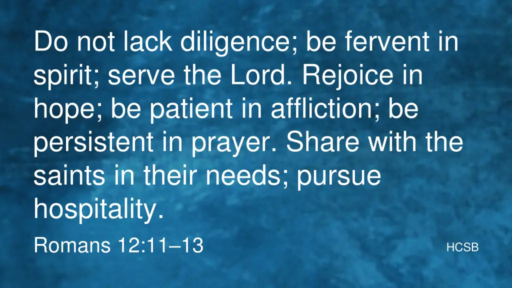 do not lack diligence be fervent in spirit serve