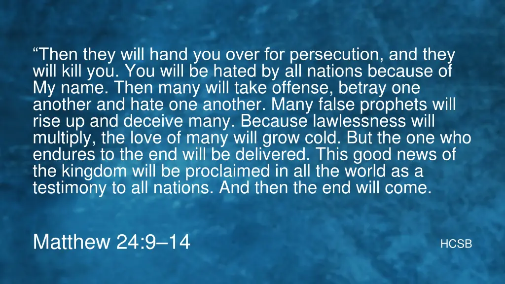 then they will hand you over for persecution