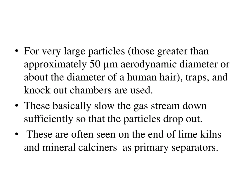 for very large particles those greater than