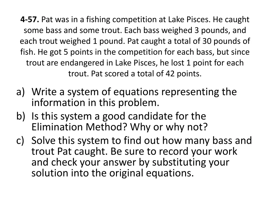 4 57 pat was in a fishing competition at lake