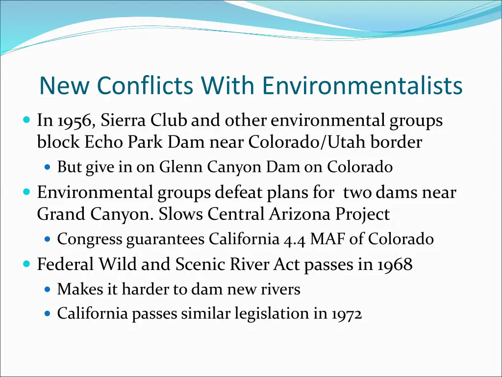 new conflicts with environmentalists