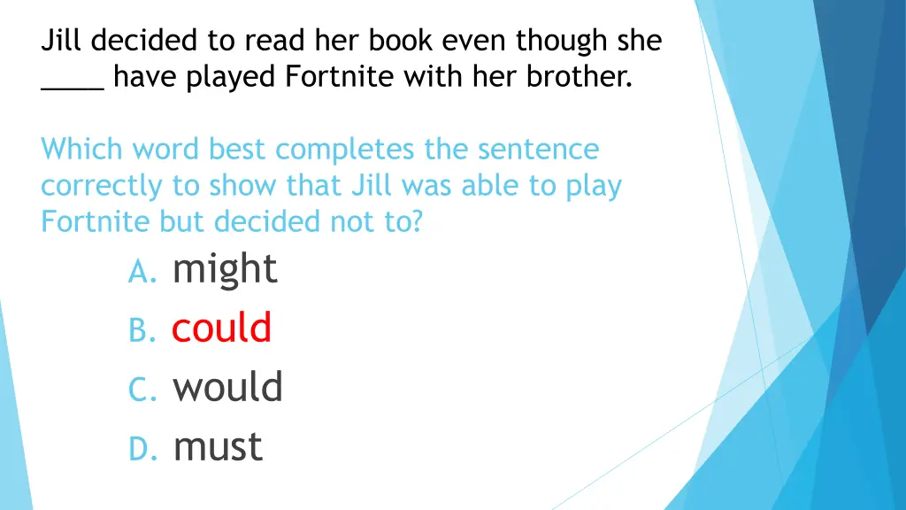 jill decided to read her book even though 1