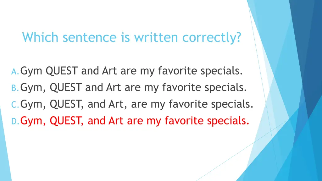 which sentence is written correctly 1