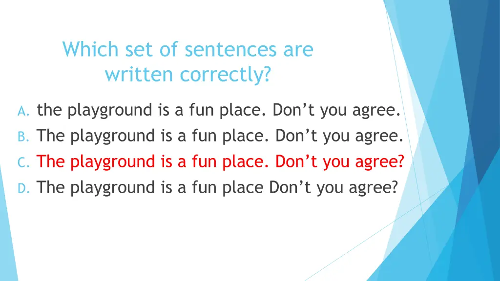 which set of sentences are written correctly 1