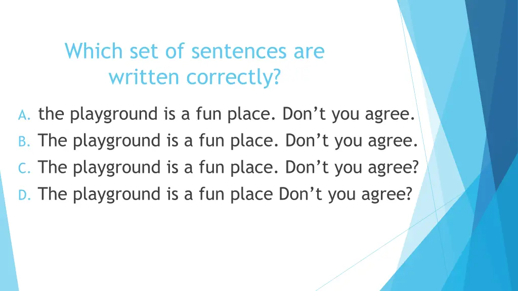 which set of sentences are written correctly