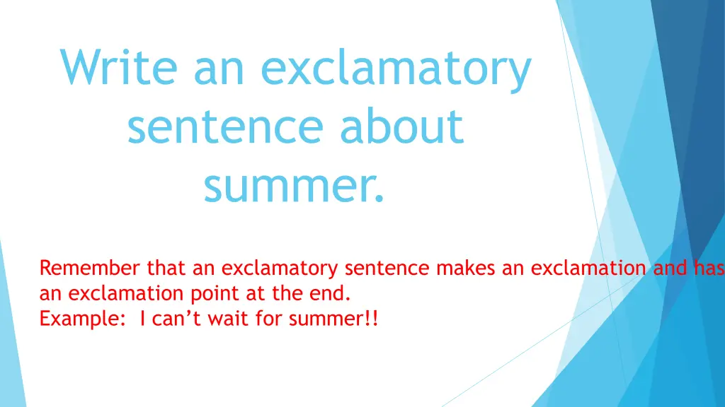 write an exclamatory sentence about summer 1