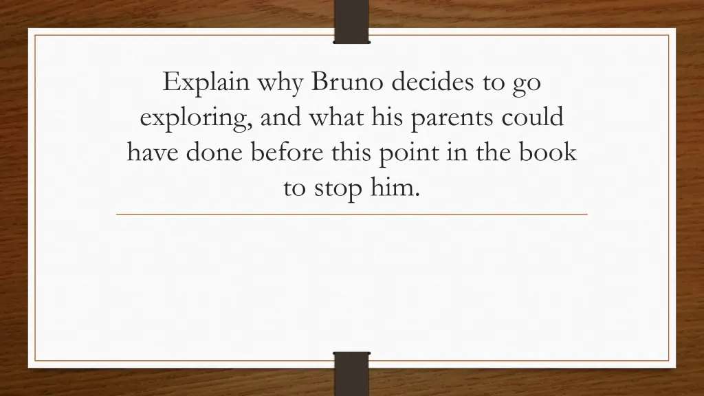 explain why bruno decides to go exploring