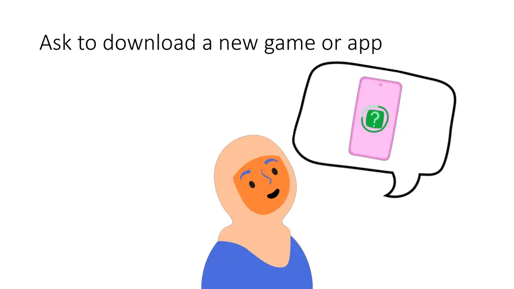 ask to download a new game or app