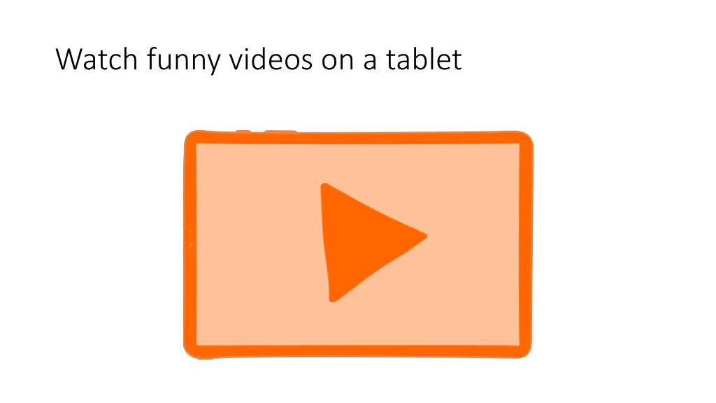 watch funny videos on a tablet