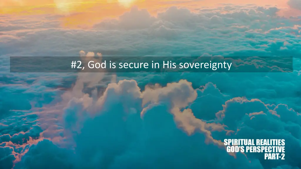 2 god is secure in his sovereignty