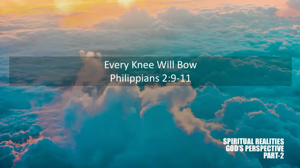 every knee will bow philippians 2 9 11