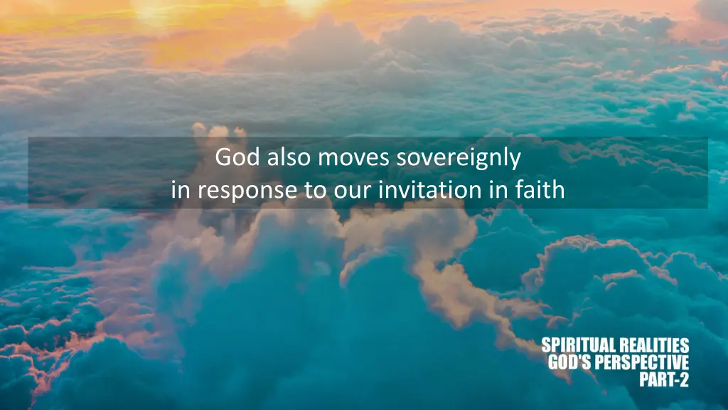 god also moves sovereignly in response