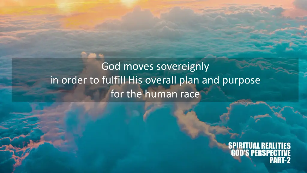 god moves sovereignly in order to fulfill