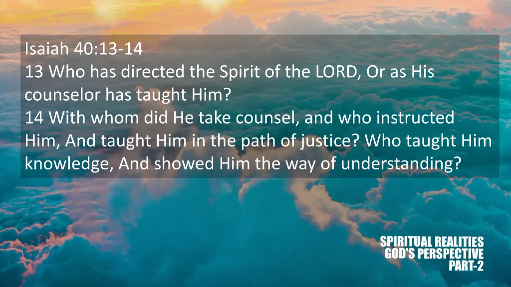 isaiah 40 13 14 13 who has directed the spirit