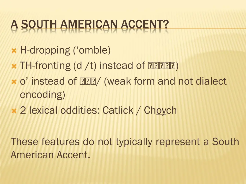 a south american accent