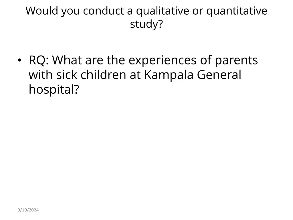 would you conduct a qualitative or quantitative 1