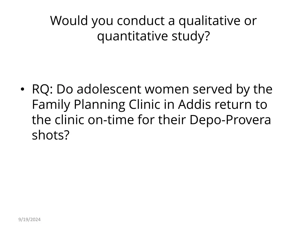 would you conduct a qualitative or quantitative 3