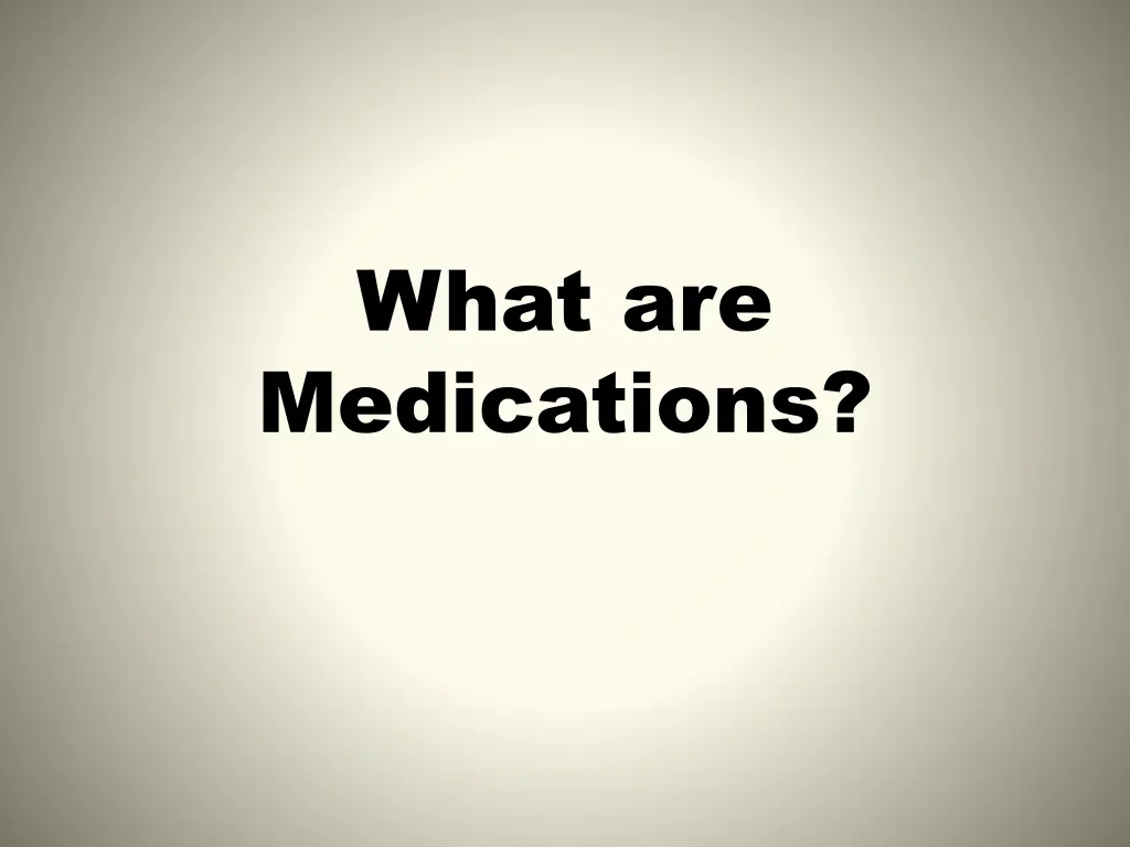 what are medications