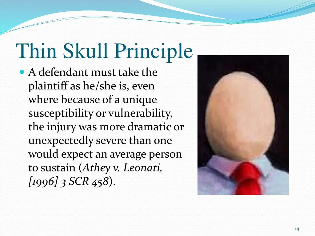 thin skull principle a defendant must take