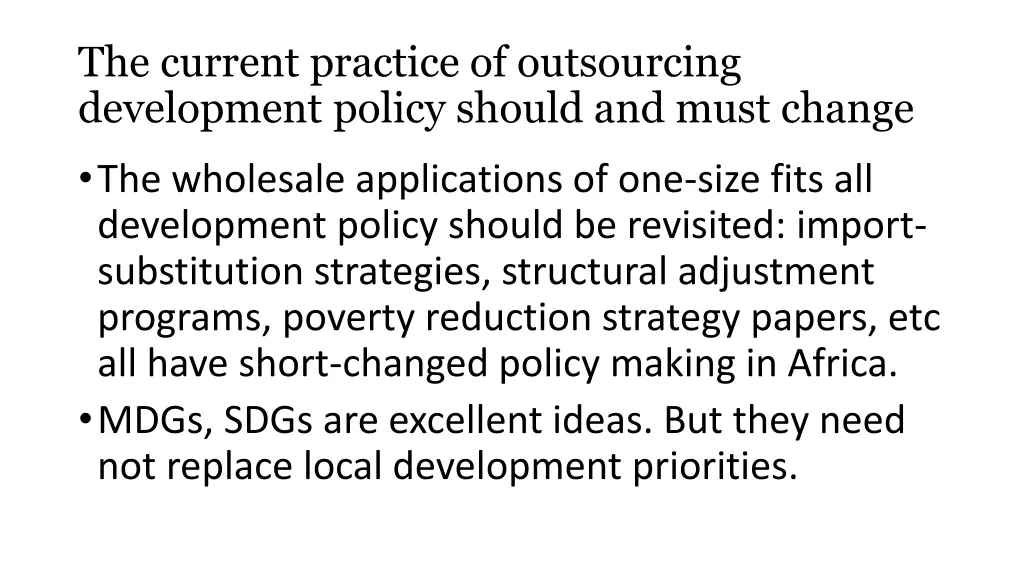 the current practice of outsourcing development