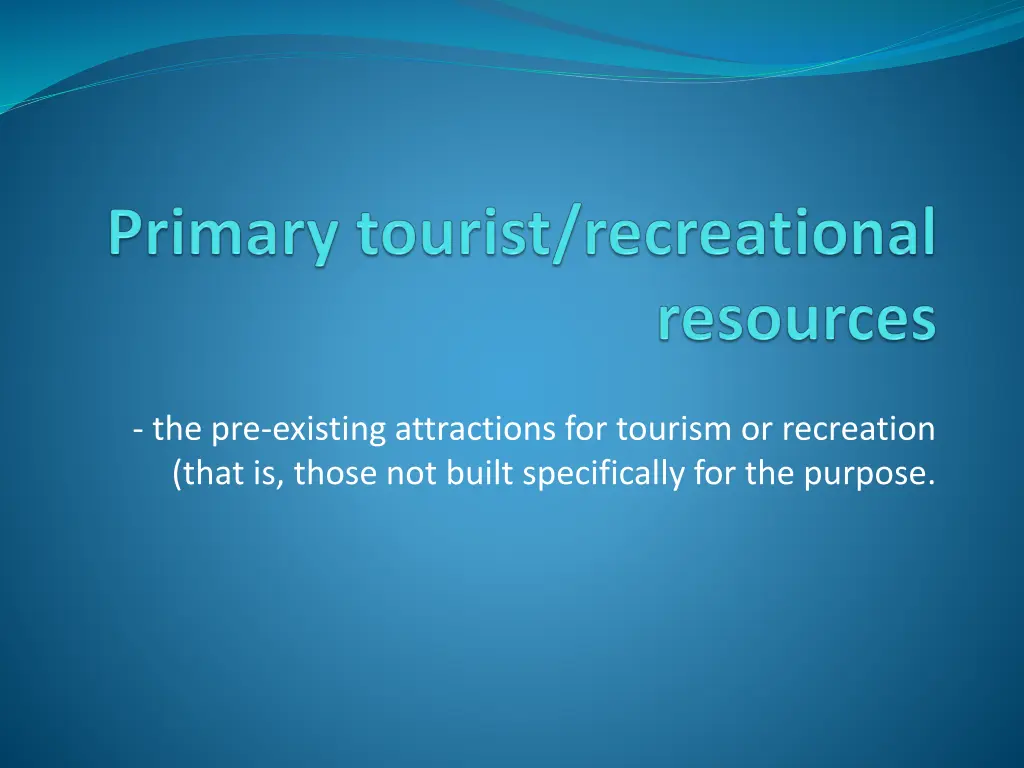 the pre existing attractions for tourism