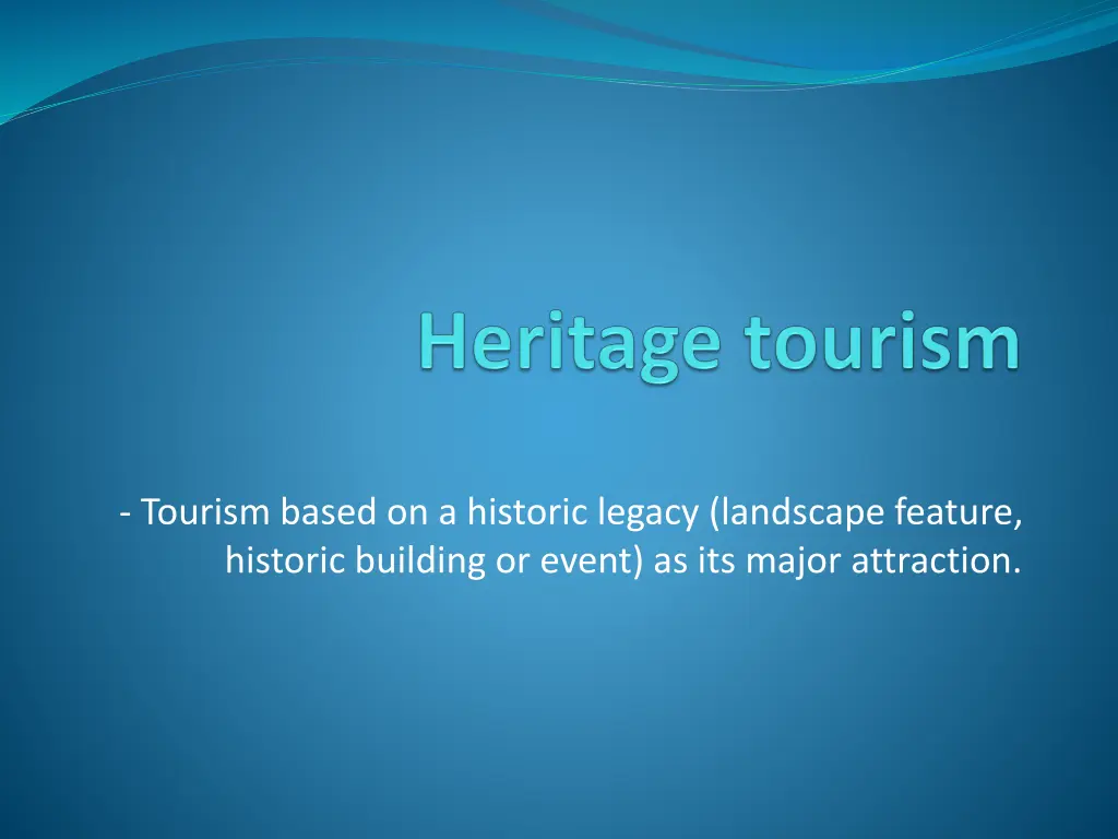 tourism based on a historic legacy landscape