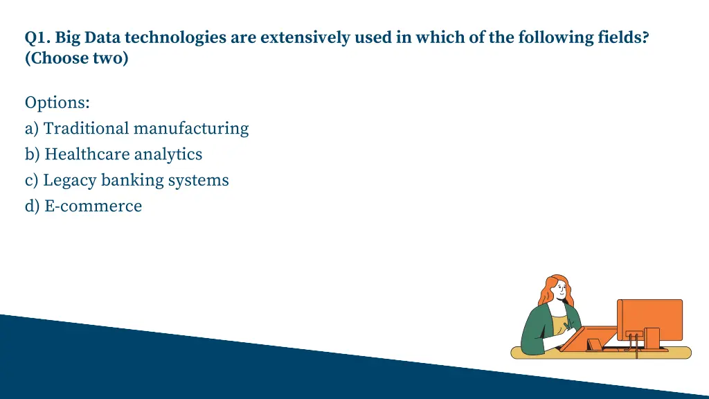 q1 big data technologies are extensively used