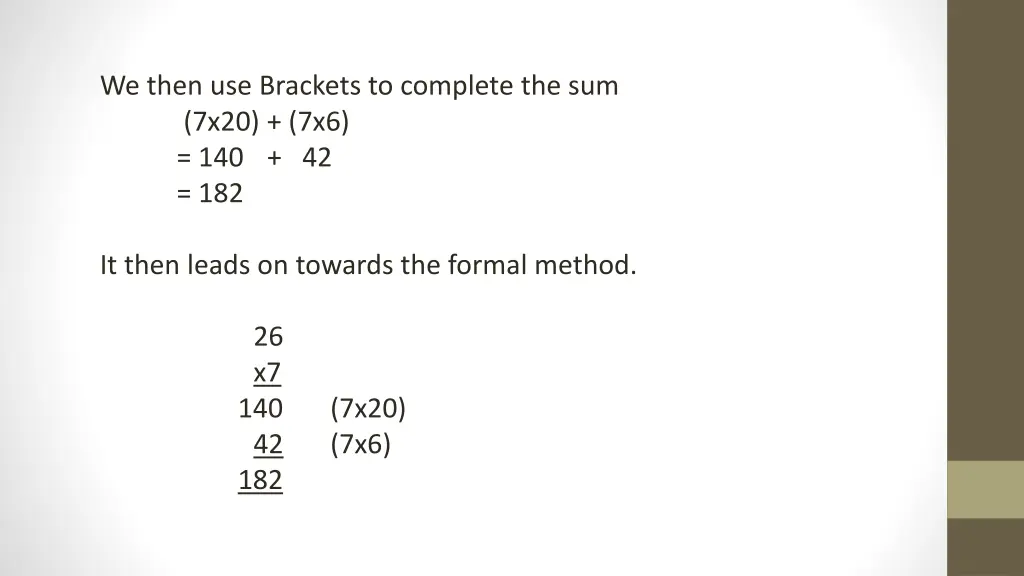 we then use brackets to complete the sum 7x20