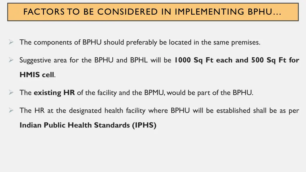 factors to be considered in implementing bphu 1