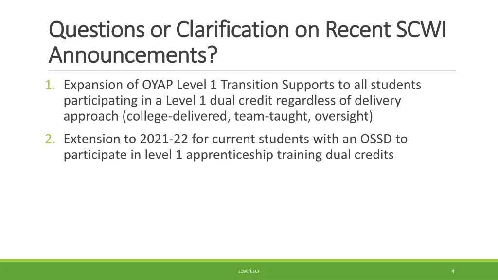 questions or clarification on recent scwi