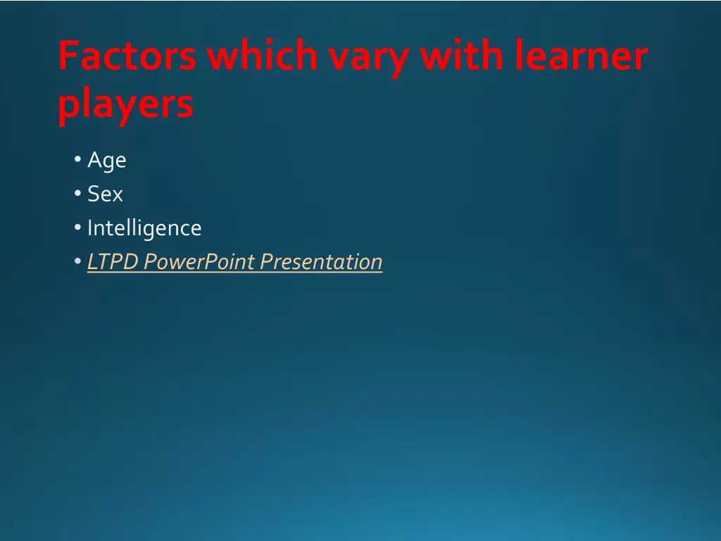 factors which vary with learner players