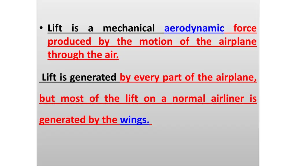 lift is a mechanical aerodynamic force produced